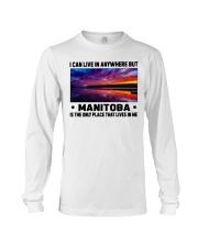 Manitoba Only Place Lives In Me Long Sleeve Tee tile