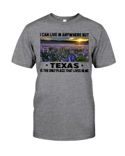 Texas Only Place Lives In Me Classic T-Shirt front