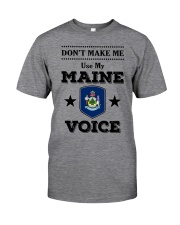 Don't make me use my Maine voice Classic T-Shirt front