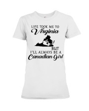LIFE TOOK ME TO VIRGINIA BE A CANADIAN GIRL Premium Fit Ladies Tee tile
