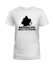 Brooklyn It's Not For Everyone Ladies T-Shirt tile