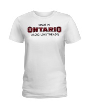Made In Ontario A Long Long Time Ago Ladies T-Shirt tile