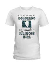 Illinois Girl Life Took Me To Colorado Ladies T-Shirt front