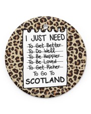 I Just Need To Go To Scotland Circle ornament - single (porcelain) front