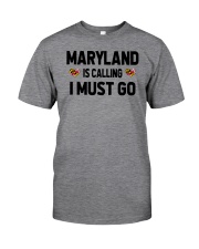 Maryland Is Calling Classic T-Shirt front