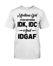 Montana Girl - IDK IDC IDGAF Classic T-Shirt tile