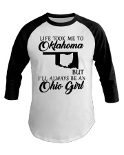 OHIO GIRL LIFE TOOK ME TO OKLAHOMA Baseball Tee tile