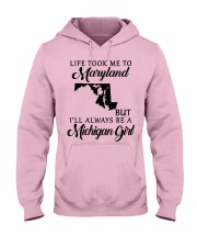 LIFE TOOK TO MARYLAND BE A MICHIGAN GIRL Hooded Sweatshirt front