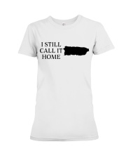 PUERTO RICO I STILL CALL IT HOME Premium Fit Ladies Tee tile