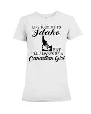 LIFE TOOK ME TO IDAHO BE A CANADIAN GIRL Premium Fit Ladies Tee tile
