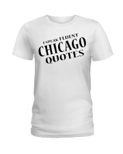 I Speak Fluent Chicago Quotes Ladies T-Shirt tile