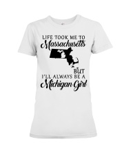 LIFE TOOK TO MASACHUSETTS BE A MICHIGAN GIRL Premium Fit Ladies Tee tile