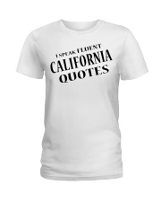 I Speak Fluent California Quotes Ladies T-Shirt tile