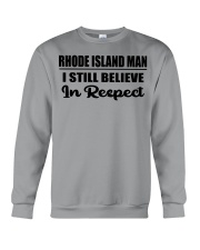 Rhode Island Man I Still Believe In Respect Crewneck Sweatshirt tile