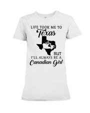 LIFE TOOK ME TO TEXAS BE A CANADIAN GIRL Premium Fit Ladies Tee tile
