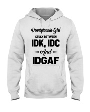Pennsylvania Girl - IDK IDC IDGAF Hooded Sweatshirt tile