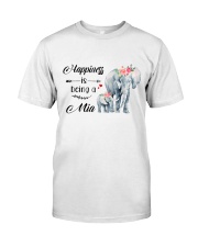 Elephant - Happiness Is Being A Mia Classic T-Shirt front