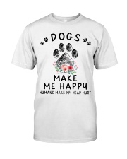 Dogs Make Me Happy Classic T-Shirt front