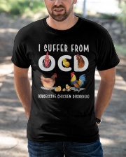 I Suffer From Obsessive Chicken Disorder Classic T-Shirt apparel-classic-tshirt-lifestyle-front-50