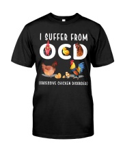 I Suffer From Obsessive Chicken Disorder Classic T-Shirt front