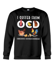 I Suffer From Obsessive Chicken Disorder Crewneck Sweatshirt tile