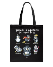You Can Be Whatever You Want To Be Tote Bag tile