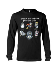 You Can Be Whatever You Want To Be Long Sleeve Tee tile