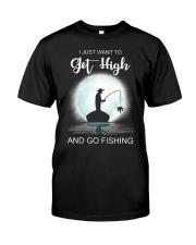 Get high and go fishing Classic T-Shirt front