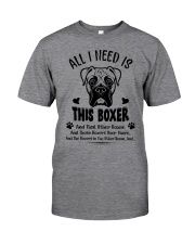 All I Need Is This Boxer Classic T-Shirt front