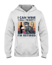 I Can Wine All I Want Hooded Sweatshirt front