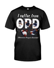 I Suffer From OPD - Obsessive Penguin Disorder Classic T-Shirt front