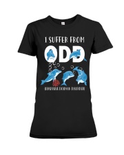 I Suffer From Obsessive Dolphin Disorder Premium Fit Ladies Tee tile
