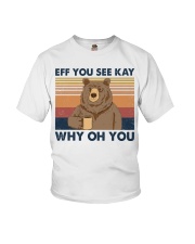 Bear Eff You See Kay Youth T-Shirt tile