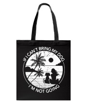 If I Can't Bring My Dog I'm Not Going Tote Bag tile