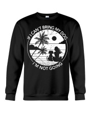 If I Can't Bring My Dog I'm Not Going Crewneck Sweatshirt tile