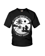 If I Can't Bring My Dog I'm Not Going Youth T-Shirt tile