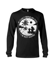 If I Can't Bring My Dog I'm Not Going Long Sleeve Tee tile