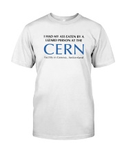 I Had My Ass Eaten By A Lizard Person At The Cern Facility In Geneva Switzerland Shirt Premium Fit Mens Tee tile