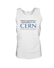 I Had My Ass Eaten By A Lizard Person At The Cern Facility In Geneva Switzerland Shirt Unisex Tank tile