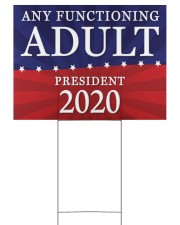Any Functioning Adult 2020 yard sign 24x18 Yard Sign back