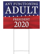 Any Functioning Adult 2020 yard sign 24x18 Yard Sign front