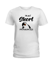 Im Not Short Im Penguin Size Ladies T-Shirt thumbnail