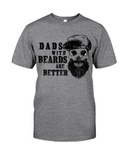 Dad with Beards are better new Classic T-Shirt front
