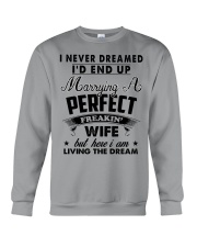I never Dreamed I'd end up marrying a perfect Wife Crewneck Sweatshirt thumbnail