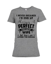 I never Dreamed I'd end up marrying a perfect Wife Premium Fit Ladies Tee thumbnail