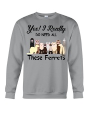 Yes-I-really-do-need-these-ferrets Crewneck Sweatshirt tile