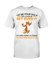 Let me pour you a tall glass of get over it Premium Fit Mens Tee tile