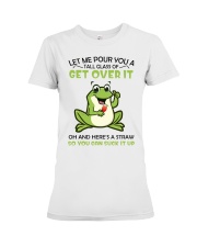 Let-me-pour-you-a-tall-glass-of-get-over-it Premium Fit Ladies Tee tile