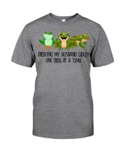 Driving my husband crazy one frog at a time Classic T-Shirt front
