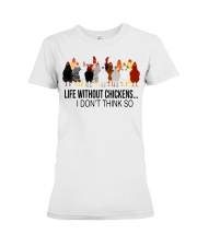Life without chickens I don't think so Premium Fit Ladies Tee tile